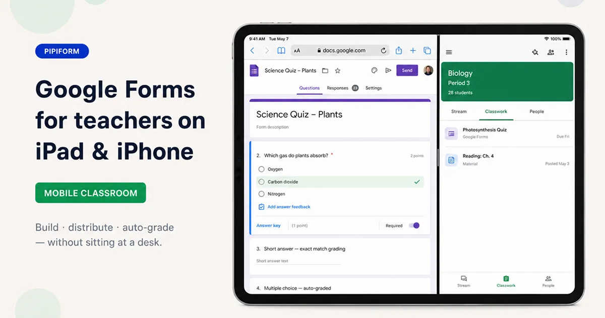 Teacher building a Google Forms quiz on iPad in Split View next to Google Classroom
